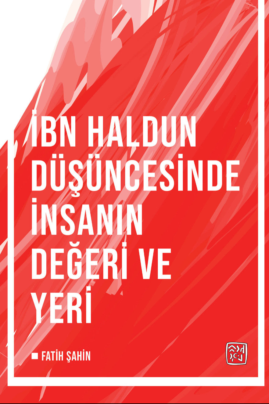İbn Haldun Düşüncesinde İnsanın Değeri ve Yeri - Fatih Şahin kitap kapağı
