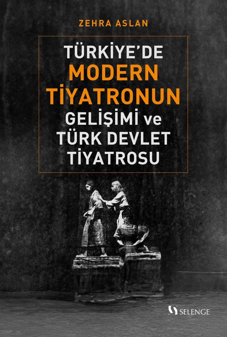 Türkiye'de Modern Tiyatronun Gelişimi ve Türk Devlet Tiyatrosu - Zehra Aslan kitap kapağı