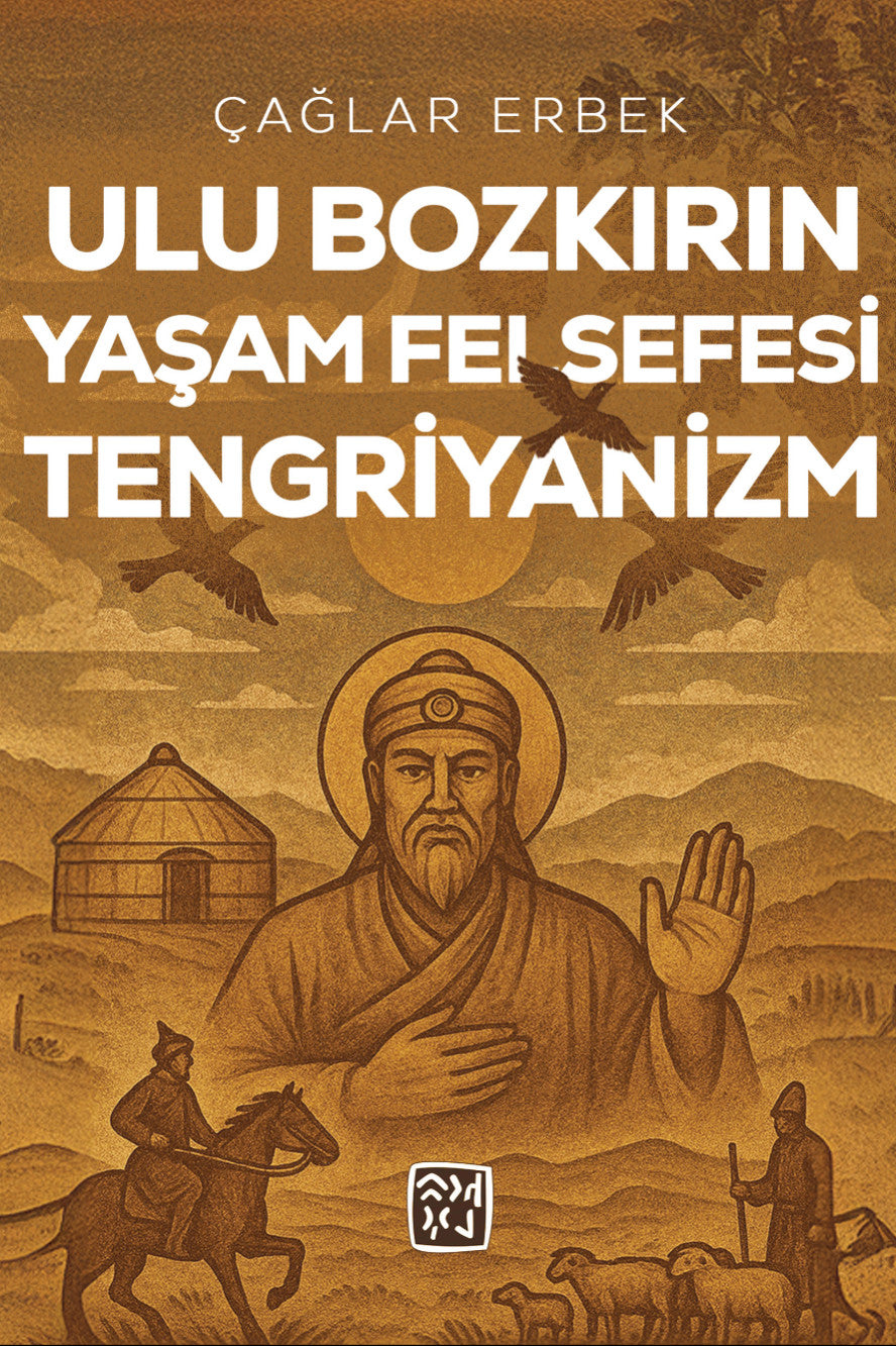 Ulu Bozkırın Yaşam Felsefesi Tengriyanizm - Çağlar Erbek kitap kapağı
