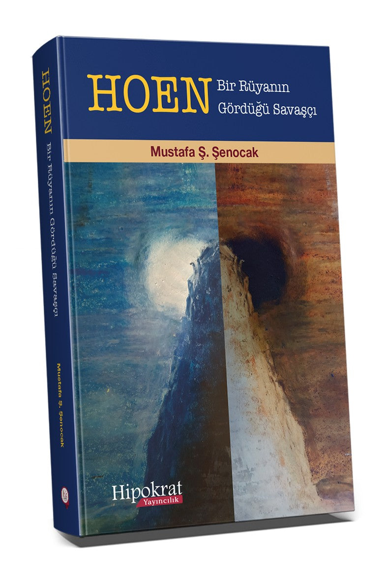 Hoen Bir Rüyanın Gördüğü Savaşçı - Prof. Dr. Mustafa Ş. Şenocak kitap kapağı