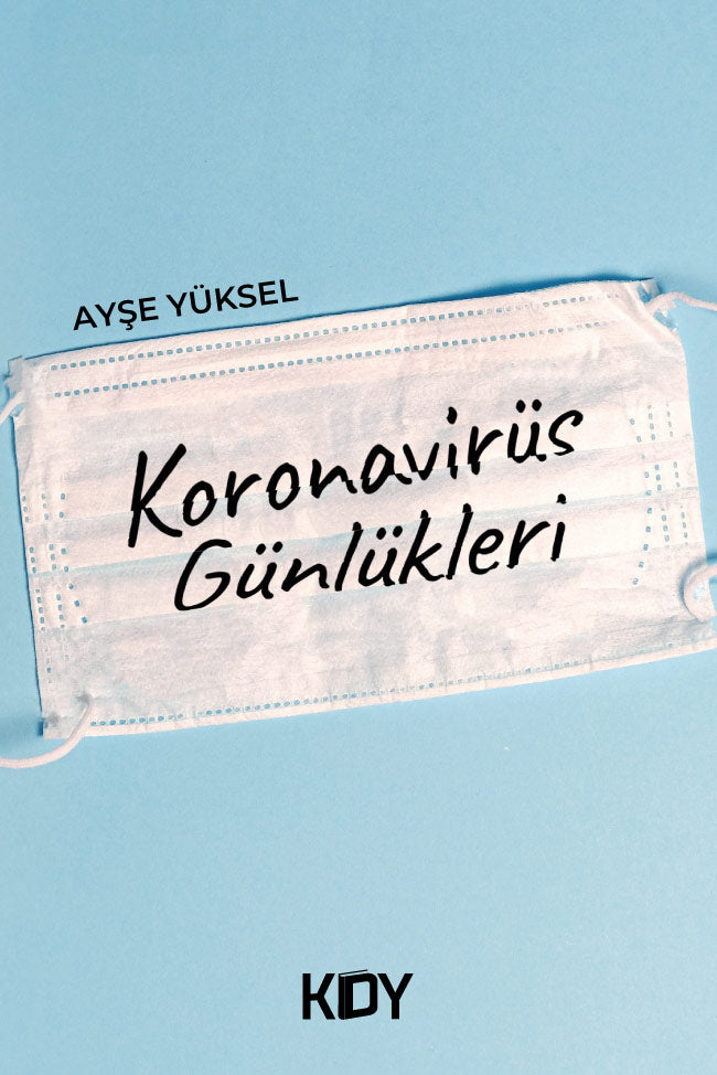 Koronavirüs Günlükleri - Ayşe Yüksel kitap kapağı