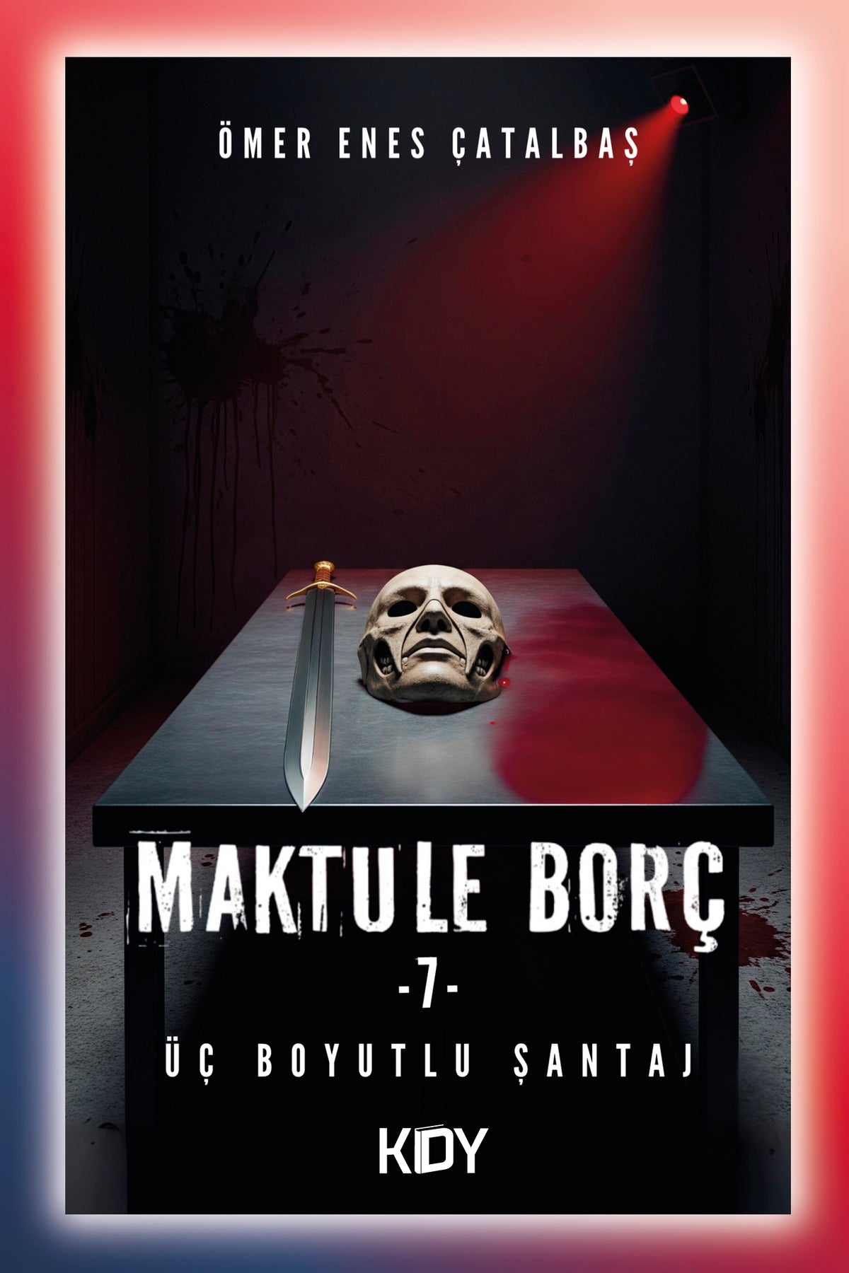 Maktule Borç 7 - Ömer Enes Çatalbaş kitap kapağı