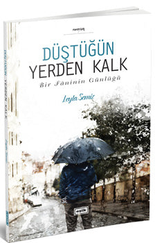 Düştüğün Yerden Kalk - Leyla Semiz kitap kapağı