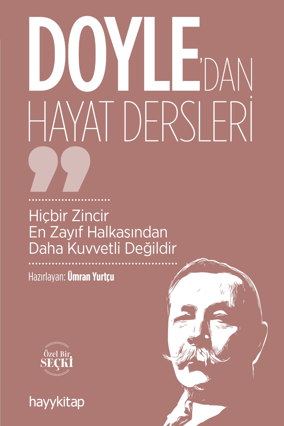 Doyle'dan Hayat Dersleri Hiçbir Zincir En Zayıf Halkasından Daha Kuvvetli Değildir - Ümran Yurtçu kitap kapağı