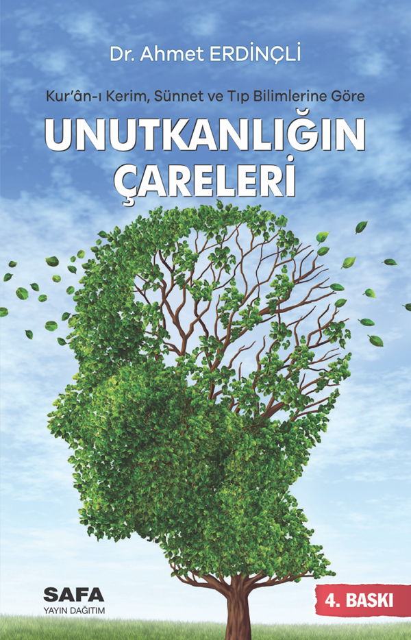 Kur'an-ı Kerim, Sünnet ve Tıp Bilimlerine Göre Unutkanliğın Çareleri - Dr. Ahmet Erdinçli kitap kapağı