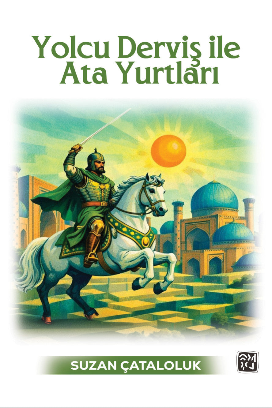 Yolcu Derviş ile Ata Yurtları - Suzan Çataloluk kitap kapağı