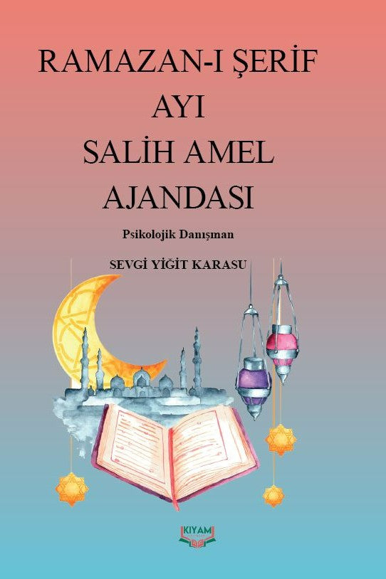 Ramazan-ı Şerif Ayı Salih Amel Ajandası - Sevgi Yiğit Karasu kitap kapağı