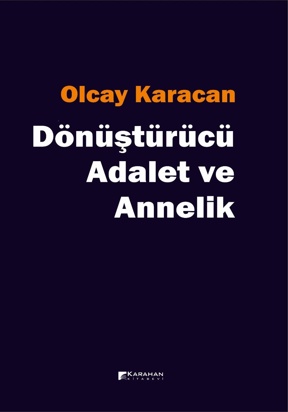 Dönüştürücü Adalet ve Annelik - Olcay Karacan kitap kapağı