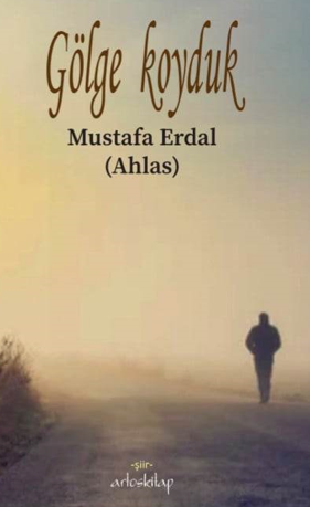 Gölge Koyduk - Mustafa Erdal kitap kapağı