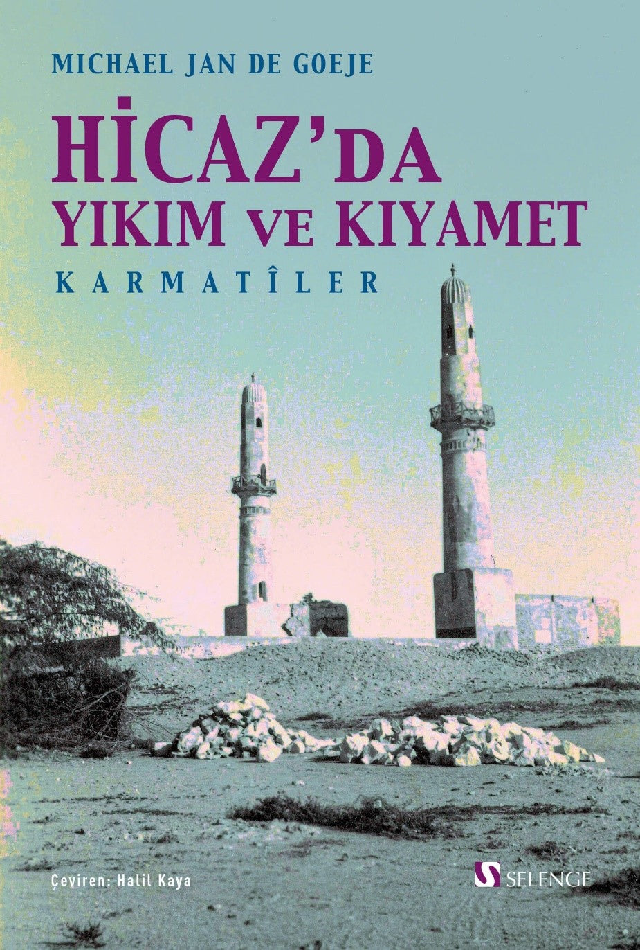Hicaz'da Yıkım ve Kıyamet: Karmatîler - Michael Jan de Goeje kitap kapağı