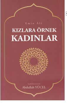 Kızlara Örnek Kadınlar - Abdullah Yücel kitap kapağı