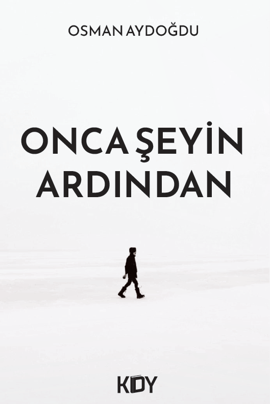 Onca Şeyin Ardından - Osman Aydoğdu kitap kapağı
