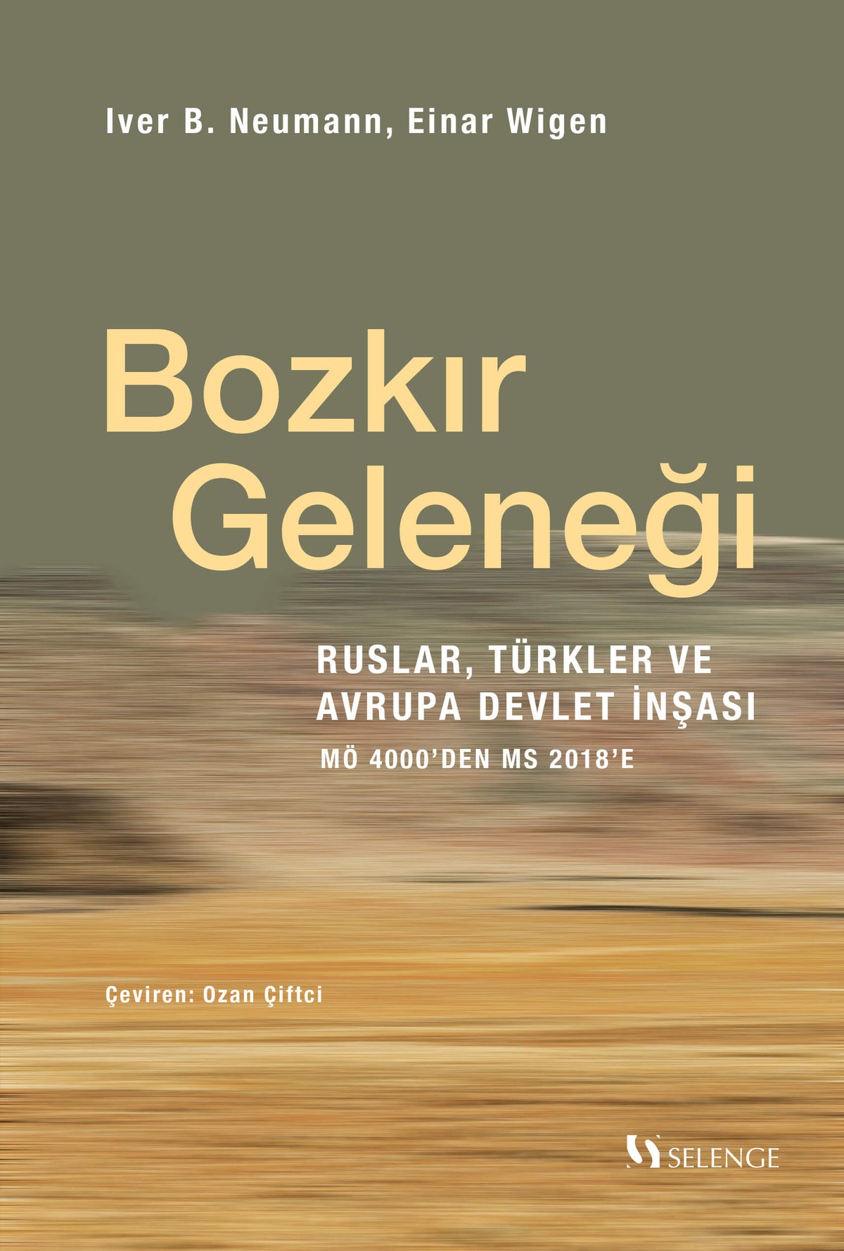 Bozkır Geleneği / Ruslar, Türkler ve Avrupa Devlet İnşası: MÖ 4000'den MS 2018'e - Iver B. Neumann kitap kapağı