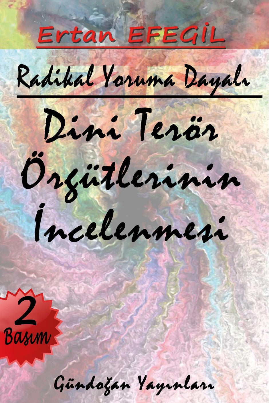 Radikal Yoruma Dayalı Dini Terör Örgütlerinin İncelenmesi (Ders Notları) - Prof. Dr. Ertan Efegil kitap kapağı