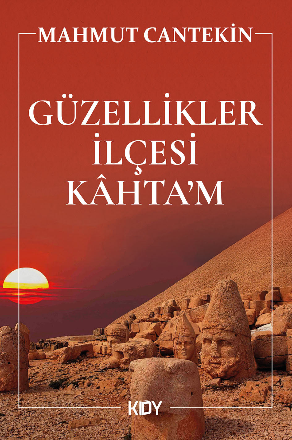 Güzellikler İlçesi Kahta'm - Mahmut Cantekin kitap kapağı