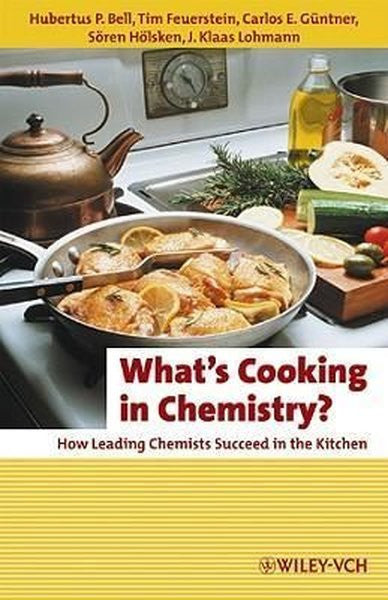 What's Cooking in Chemistry?: How Leading Chemists Succeed in the Kitchen (Erlebnis Wissenschaft) - Kolektif kitap kapağı