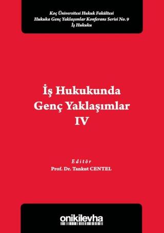 İş Hukukunda Genç Yaklaşımlar 4 | On İki Levha Yayınları (Ciltsiz)  - Resim 1