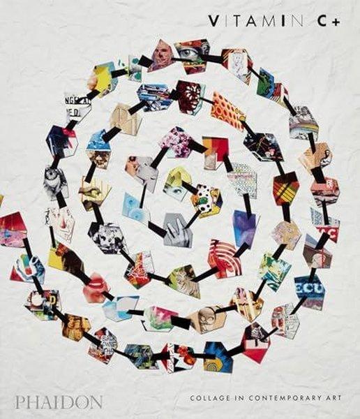 Vitamin C+ : Collage in Contemporary Art | Phaidon Press Ltd (İnce Kapak)  - Resim 1