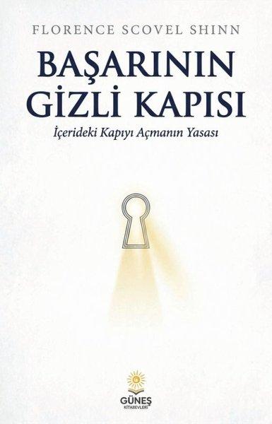 Başarının Gizli Kapısı - İçerideki Kapıyı Açmanın Yasası | Güneş Kitabevleri (İnce Kapak)  - Resim 1