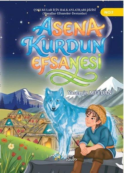 Asena Kurdun Efsanesi | Kültür Ajans Tanıtım ve Organizasyo (İnce Kapak)  - Resim 1