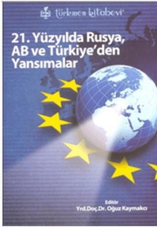 21. Yüzyılda Rusya, AB ve Türkiye’den Yansımalar | Türkmen Kitabevi (Ciltsiz)  - Resim 1