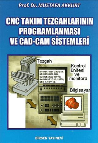 CNC Takım Tezgahlarının Programlanması ve CAD-CAM Sistemleri | Birsen Yayınevi (Ciltsiz)  - Resim 1