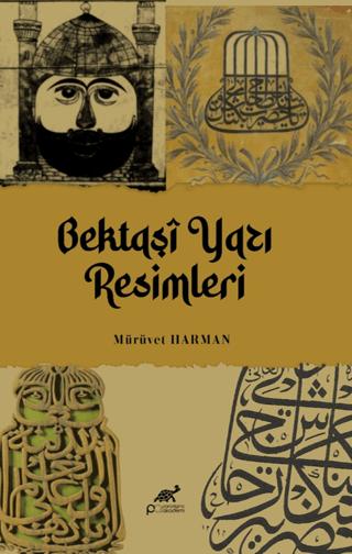 Bektaşi Yazı Resimleri | Paradigma Akademi Yayınları (Ciltsiz)  - Resim 1
