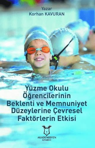 Yüzme Okulu Öğrencilerinin Beklenti ve Memnuniyet Düzeylerine Çevresel Faktörlerin Etkisi | Akademisyen Kitabevi (Ciltsiz)  - Resim 1
