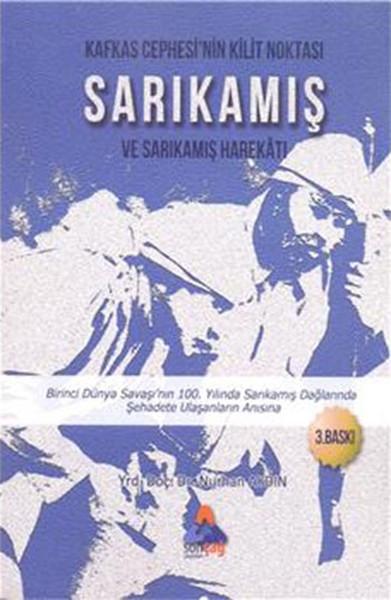 Kafkas Cephesinin Kilit Noktası Sarıkamış ve Sarıkamış Harekatı | Sonçağ Yayınları (İnce Kapak)  - Resim 1