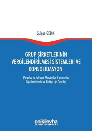 Grup Şirketlerinin Vergilendirilmesi Sistemleri ve Konsolidasyon | On İki Levha Yayınları (Ciltsiz)  - Resim 1