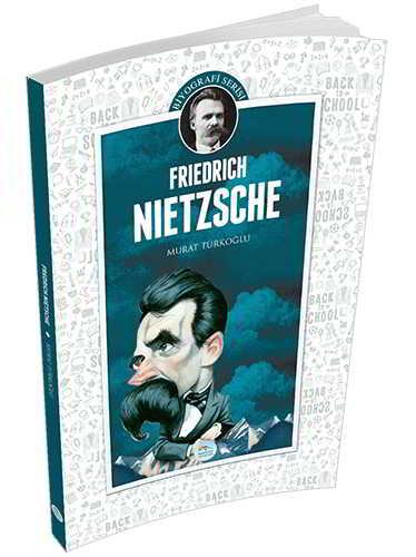 Friedrich Nietzsche (Biyografi) Murat Türkoğlu - Maviçatı Yayınları