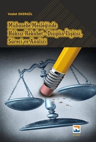Muhasebe Mesleğinde Haksız Rekabet - Disiplin İlişkisi, Süreci ve Analizi | Nisan Kitabevi (Ciltsiz)  - Resim 1