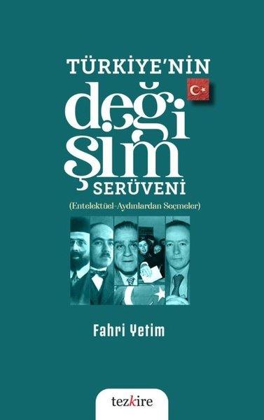 Türkiye'nin Değişim Serüveni: (Entelektüel - Aydınlardan Seçmeler) | Tezkire Yayınları (İnce Kapak)  - Resim 1