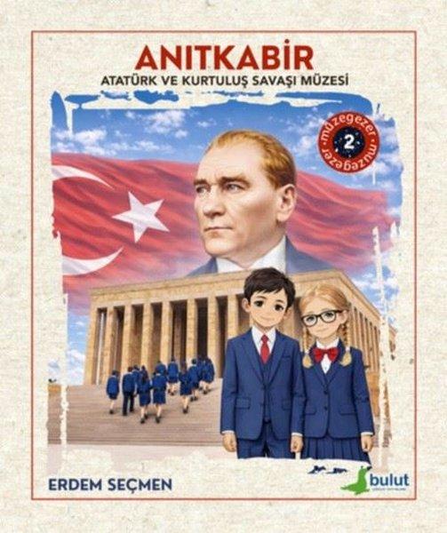 Anıtkabir: Atatürk ve Kurtuluş Savaşı Müzesi - Müzegezer 2 | Bulut Yayınları (İnce Kapak)  - Resim 1