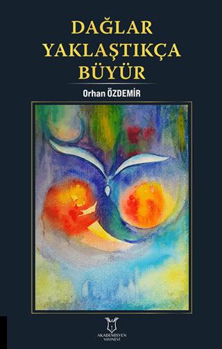 Dağlar Yaklaştıkça Büyür | Akademisyen Kitabevi (Ciltsiz)  - Resim 1