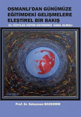 Osmanlı'dan Günümüze Eğitimdeki Gelişmelere Eleştirel Bir Bakış | Cinius Yayınları (Ciltsiz)  - Resim 1