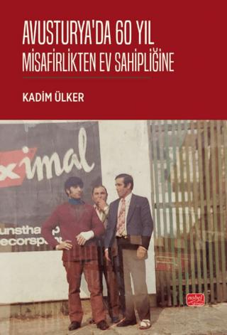 Avusturya'da 60 Yıl - Misafirlikten Ev Sahipliğine | Nobel Bilimsel Eserler (Ciltsiz)  - Resim 1