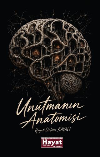 Unutmanın Anatomisi | Hayat Özlem Kayalı Yayınları (Ciltsiz)  - Resim 1