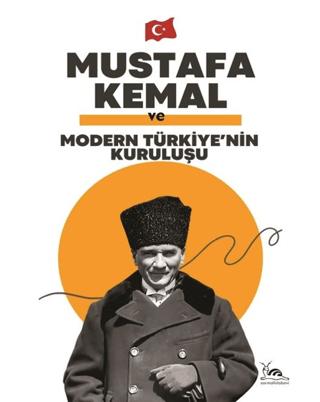 Mustafa Kemal ve Ulusal Bir Devletin Doğuşu | Sarmal Kitabevi (Ciltsiz)  - Resim 1