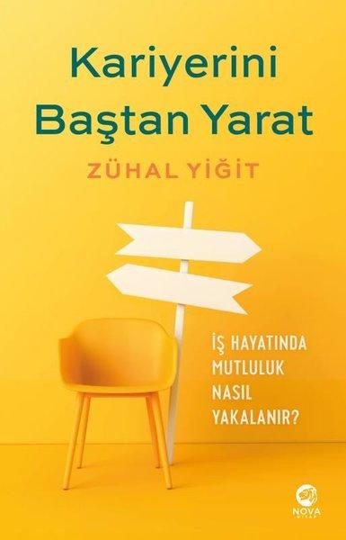 Kariyerini Baştan Yarat - İş Hayatında Mutluluk Nasıl Yakalanır? | Nova Kitap (İnce Kapak)  - Resim 1