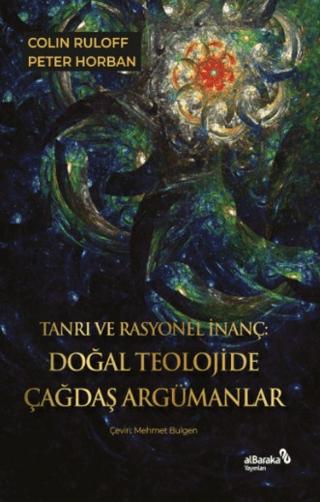 Tanrı ve Rasyonel İnanç: Doğal Teolojide Çağdaş Argümanlar | Albaraka Yayınları (Ciltsiz)  - Resim 1