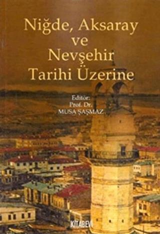 Niğde, Aksaray ve Nevşehir Tarihi Üzerine | Kitabevi Yayınları (Ciltsiz)  - Resim 1