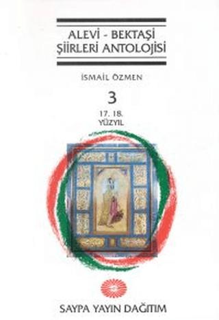 Alevi - Bektaşi Şiirleri Antolojisi Cilt: 3 (17. 18. Yüzyıl) | Saypa Yayın Dağıtım (Ciltli)  - Resim 1