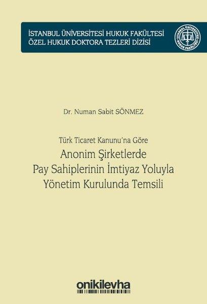 Türk Ticaret Kanunu'na Göre Anonim Şirketlerde Pay Sahiplerinin İmtiyaz Yoluyla Yönetim Kurulunda Te | On İki Levha Yayıncılık (Ciltli)  - Resim 1