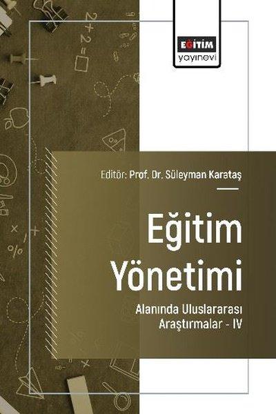 Eğitim Yönetimi Alanında Uluslararası Araştırmalar 4 | Eğitim Yayınevi (İnce Kapak)  - Resim 1