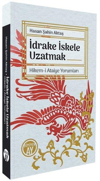 İdrake İskele Uzatmak - Hikem-i Ataiye Yorumları | Büyüyenay Yayınları (İnce Kapak)  - Resim 1