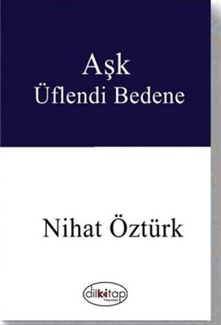Aşk Üflendi Bedene | Dilkitap Yayınları (Ciltsiz)  - Resim 1