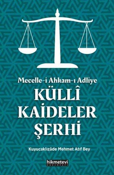 Mecelle-i Ahkam-ı Adliye: Külli Kaideler Şerhi