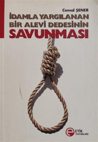 İdamla Yargılanan Bir Alevi Dedesinin Savunması | Etik Yayınları (Ciltsiz)  - Resim 1