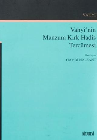Vahyi’nin Manzum Kırk Hadis Tercümesi | Kitabevi Yayınları (Ciltsiz)  - Resim 1